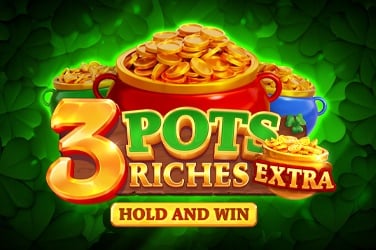 3 Pots Riches Extra: Hold and Win